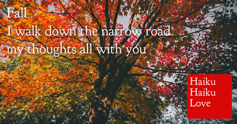 Fall · I walk down the narrow road · my thoughts all with you.