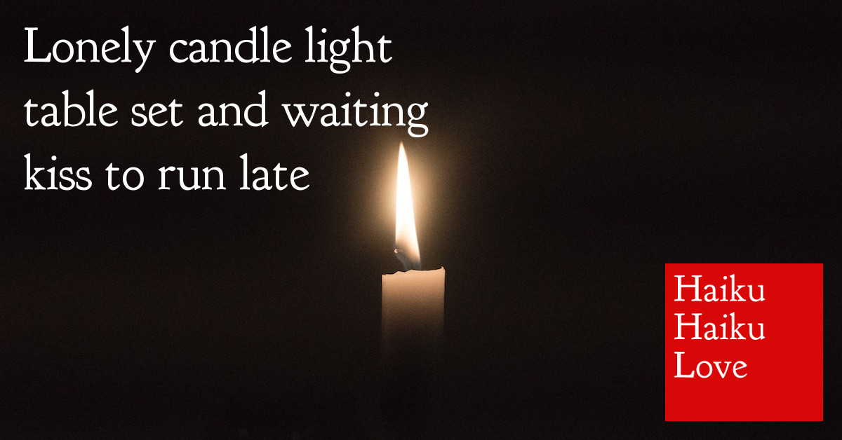 Lonely candle light · Haiku Haiku Love